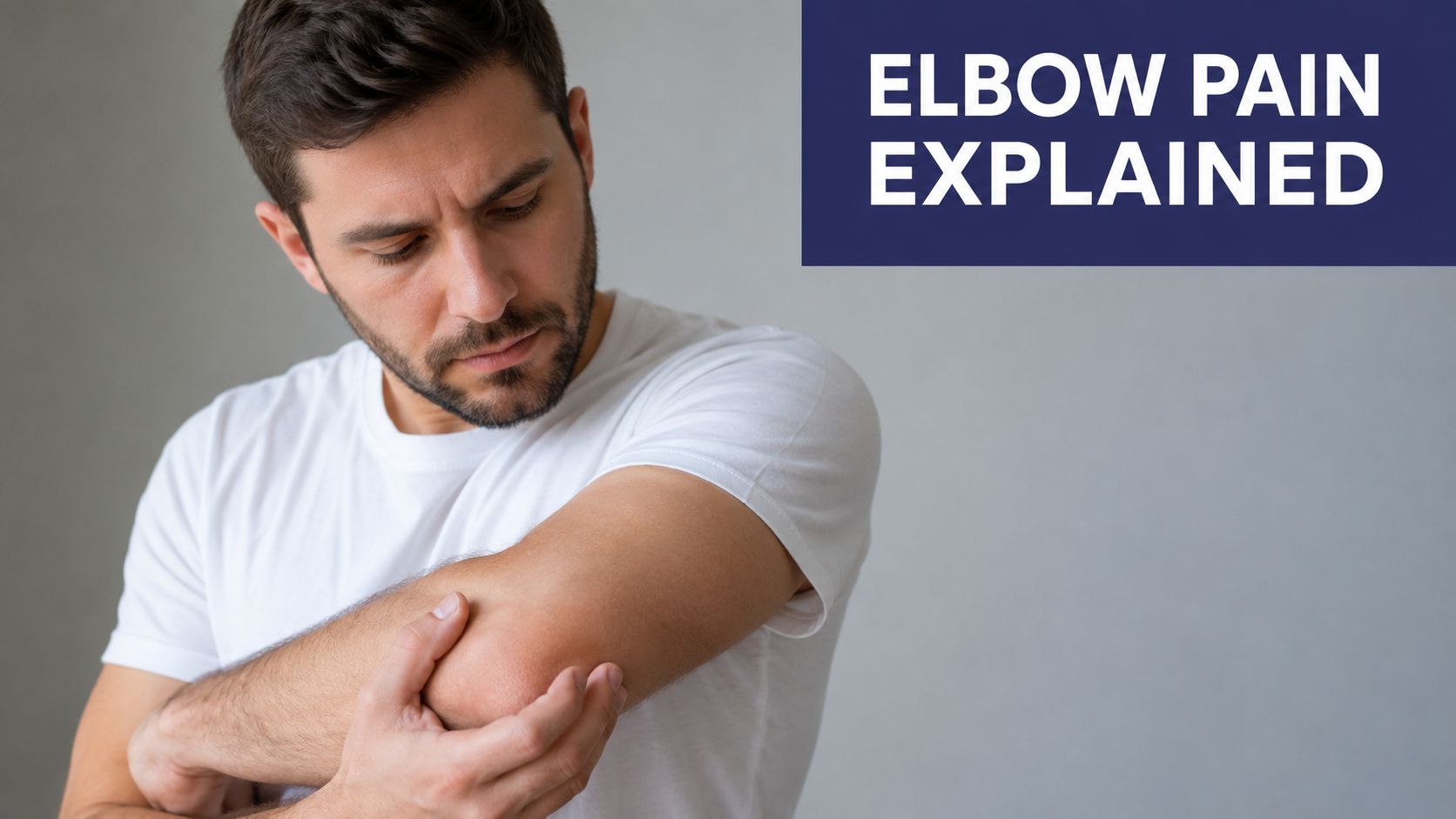 How to Treat Tennis Elbow: A GP's Step-by-Step Guide 1 A man in a white t-shirt looking down at his elbow while experiencing sharp physical pain.